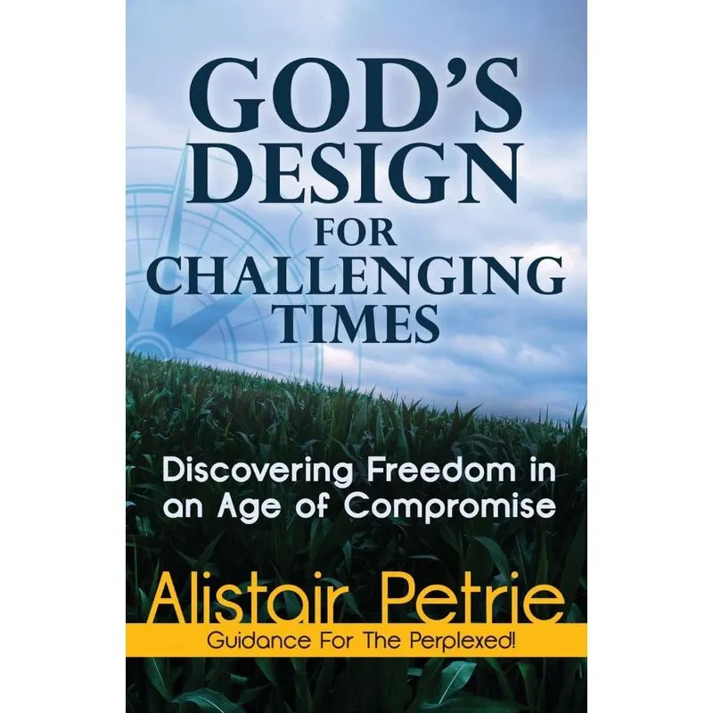 Gods Design for Challenging Times