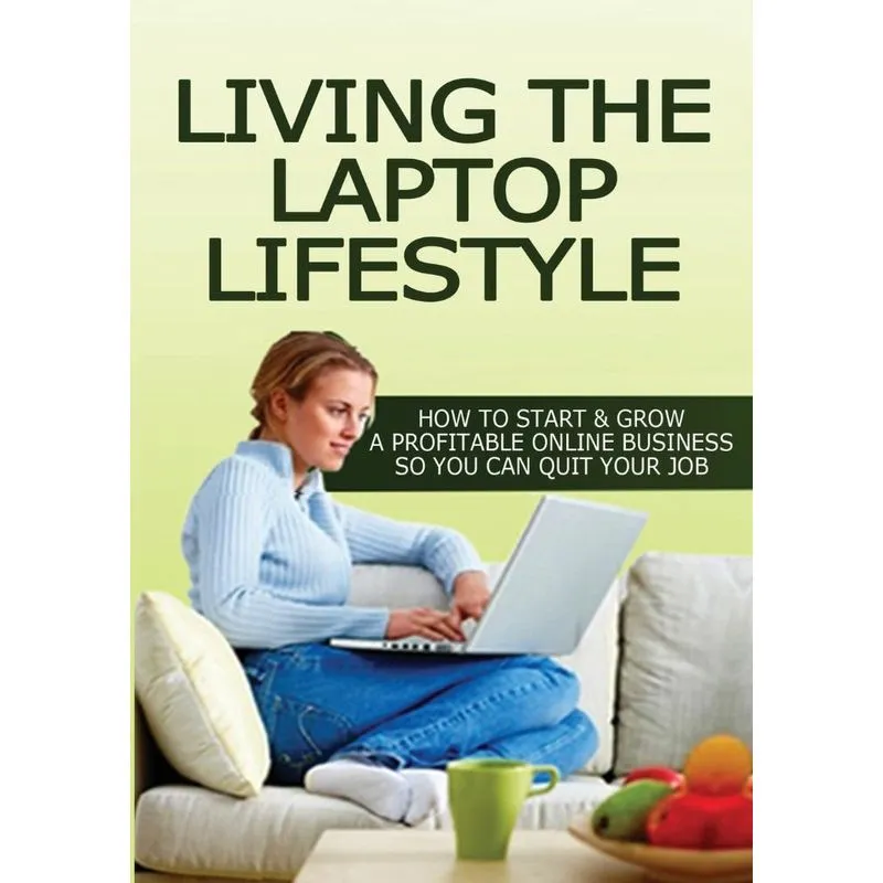 Living The Laptop Lifestyle