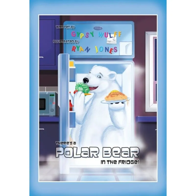 Theres a Polar Bear in the Fridge