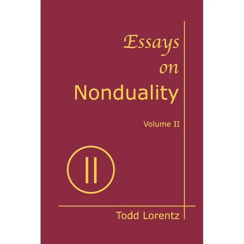 Essays on Nonduality, Volume II