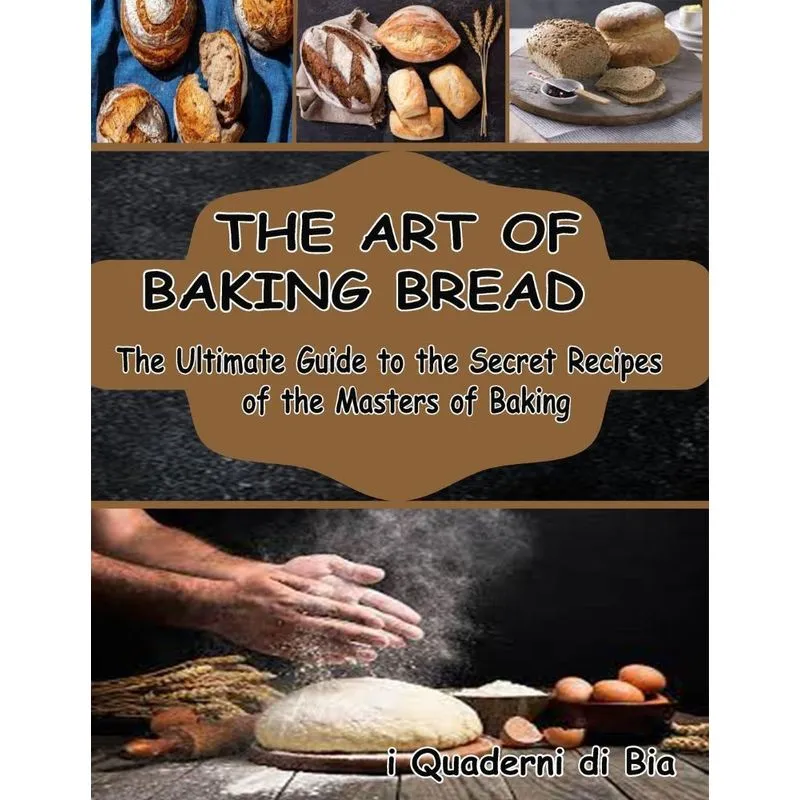 THE ART OF BAKING BREAD