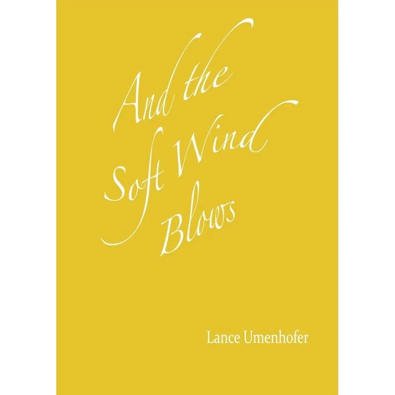 And the Soft Wind Blows