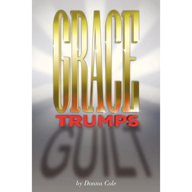 Grace Trumps Guilt