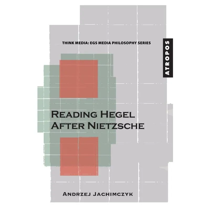 Reading Hegel After Nietzsche