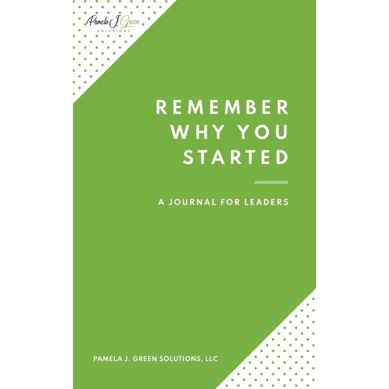 Remember Why You Started