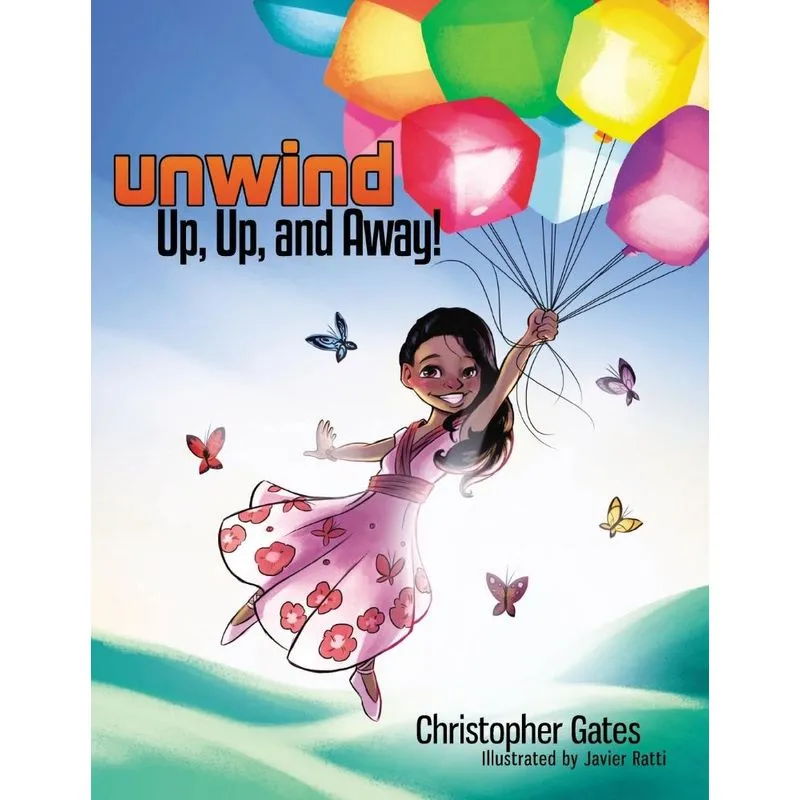 Unwind. Up, Up, and Away!