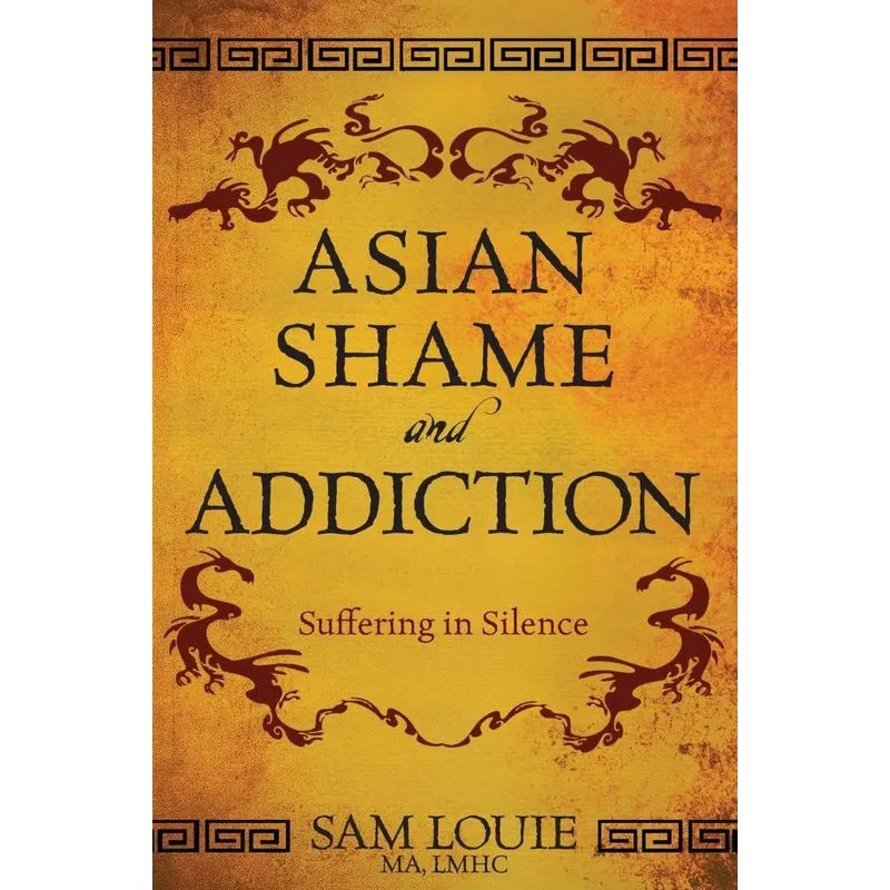 Asian Shame and Addiction