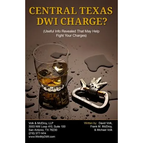 Central Texas DWI Charge?: Useful Info Revealed That May Help Fight Your Charges - Paperback