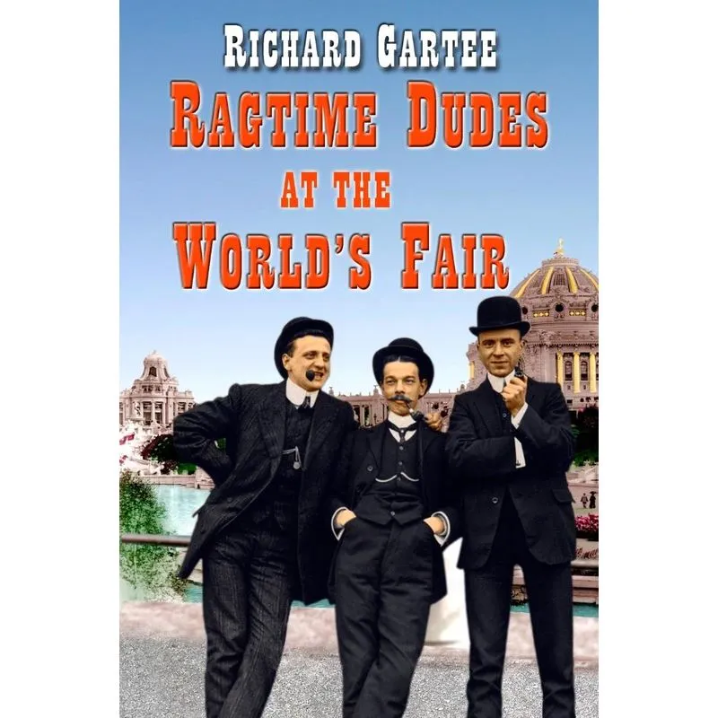 Ragtime Dudes at the Worlds Fair