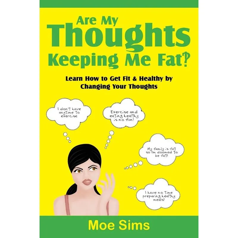 Are My Thoughts Keeping Me Fat?!