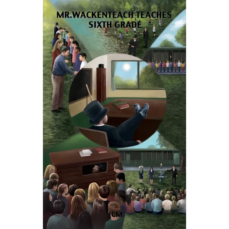 Mr. Wackenteach Teaches Sixth Grade