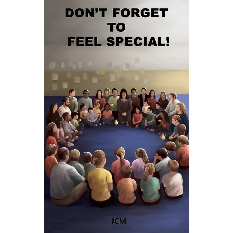 Dont Forget To Feel Special!