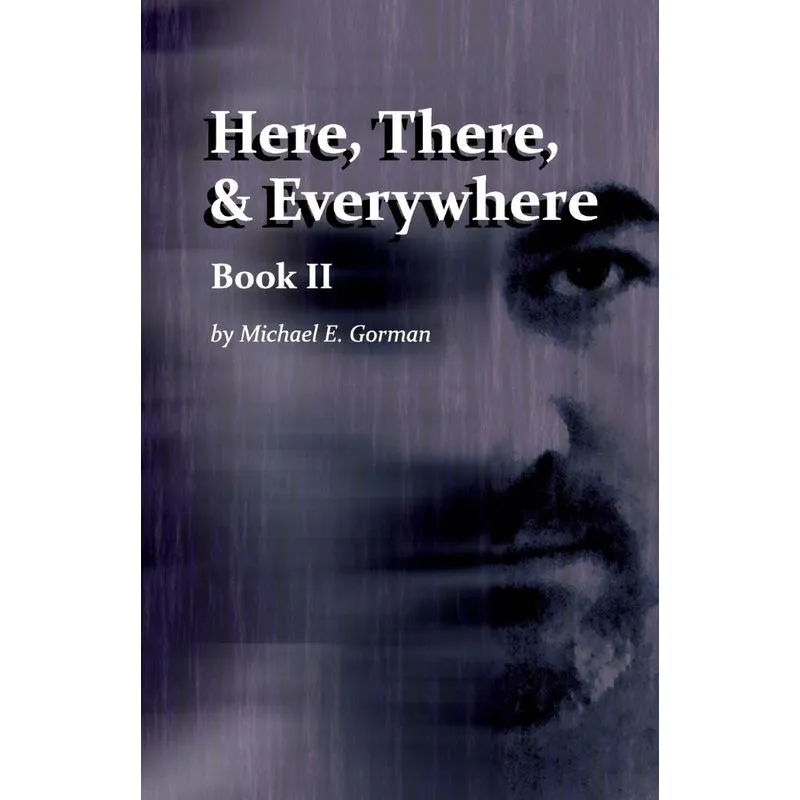 Here, There and Everywhere Book II