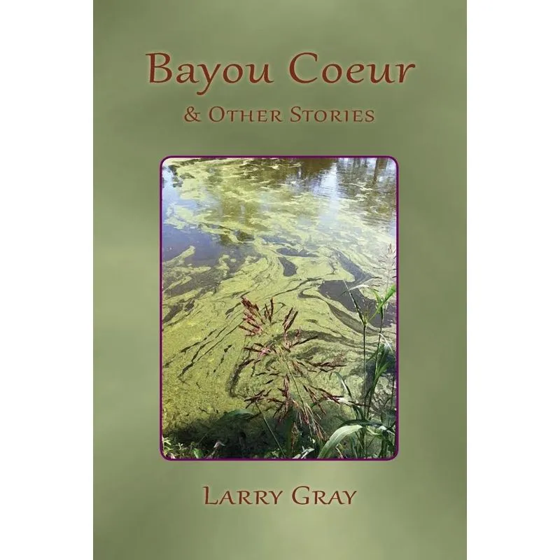 Bayou Coeur and Other Stories