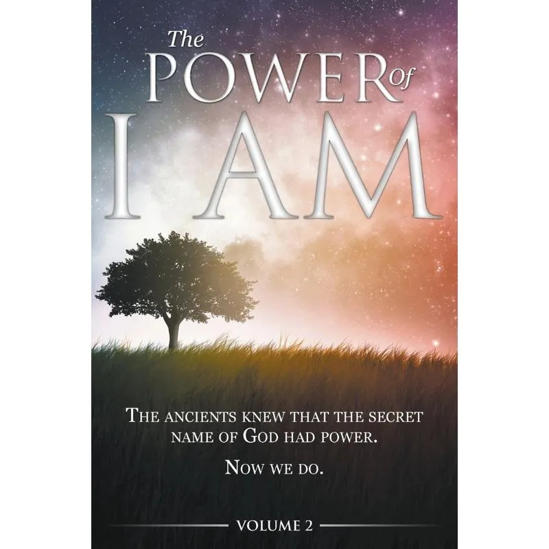 The Power of I AM - Volume 2