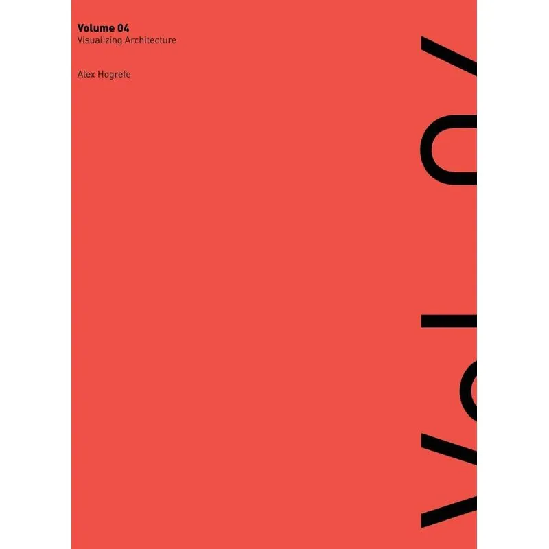 Visualizing Architecture Volume 4