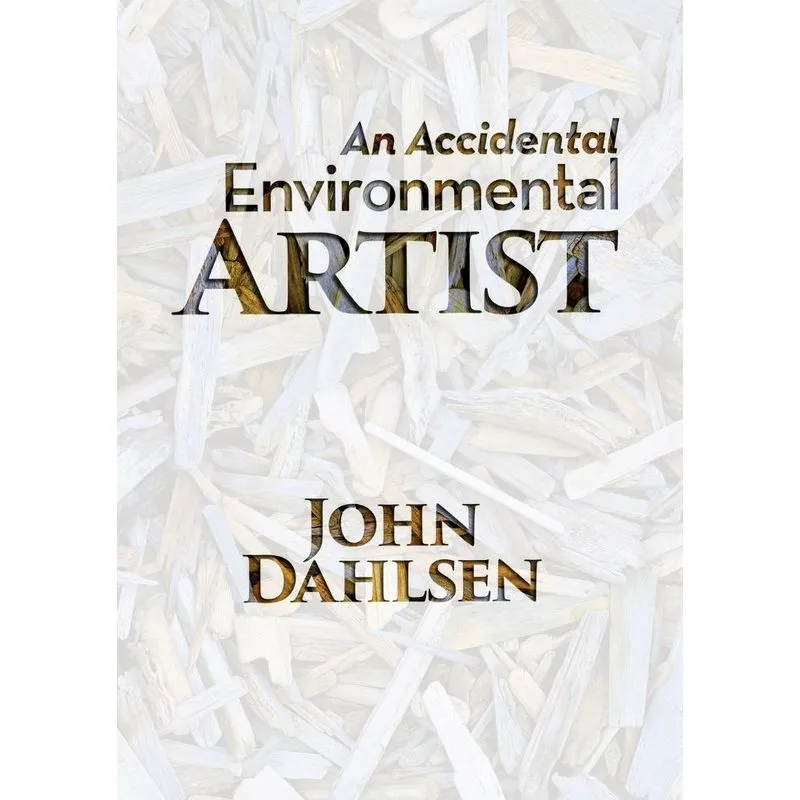 An Accidental Environmental Artist