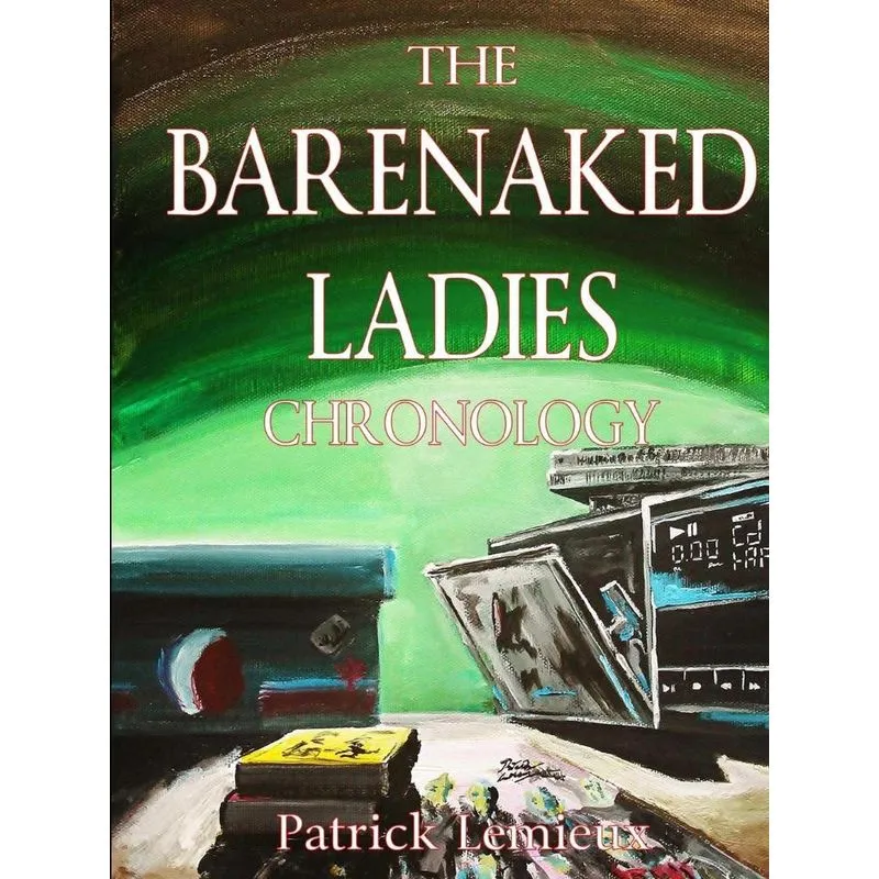 The Barenaked Ladies Chronology