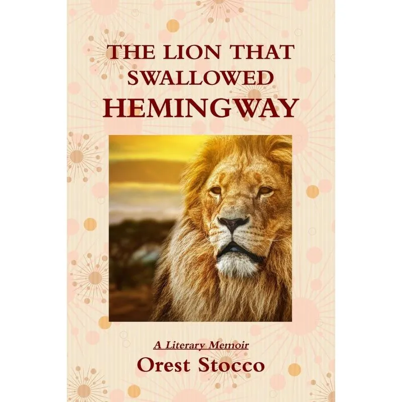 The Lion That Swallowed Hemingway
