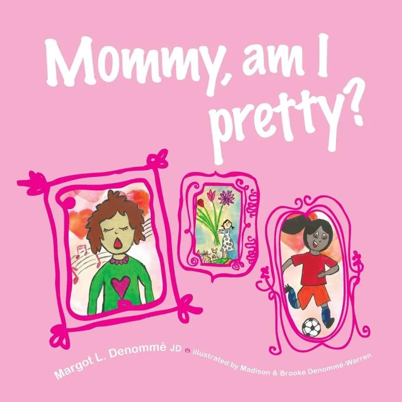 Mommy, am I pretty?