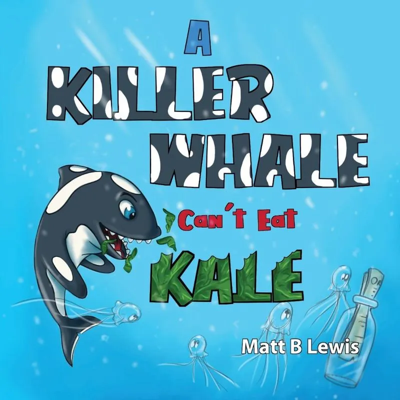 A Killer Whale cant eat Kale