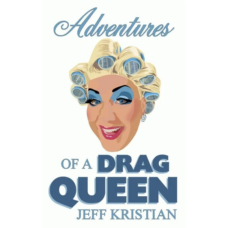 Adventures Of A Drag Queen