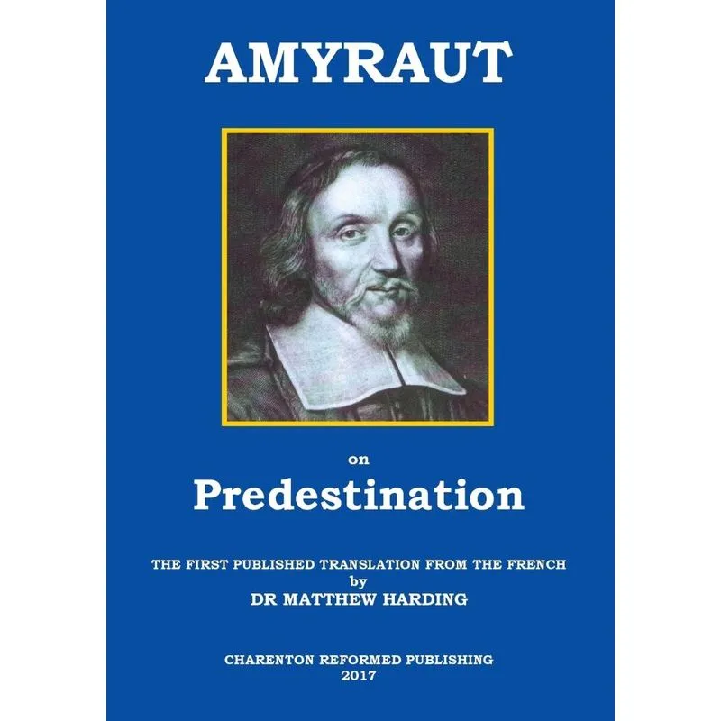 AMYRAUT ON PREDESTINATION