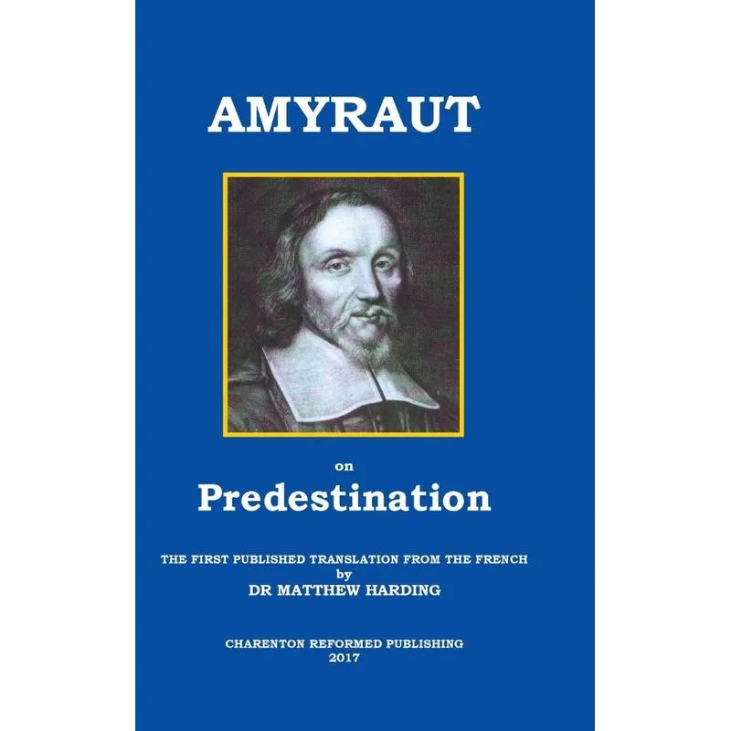 AMYRAUT ON PREDESTINATION