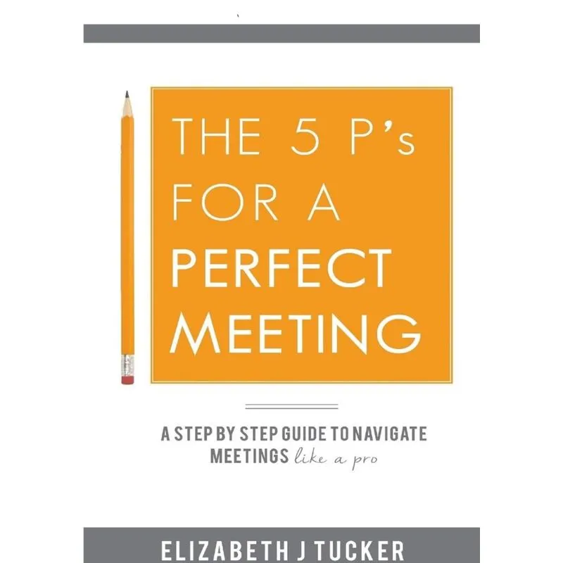 The 5 Ps For a Perfect Meeting