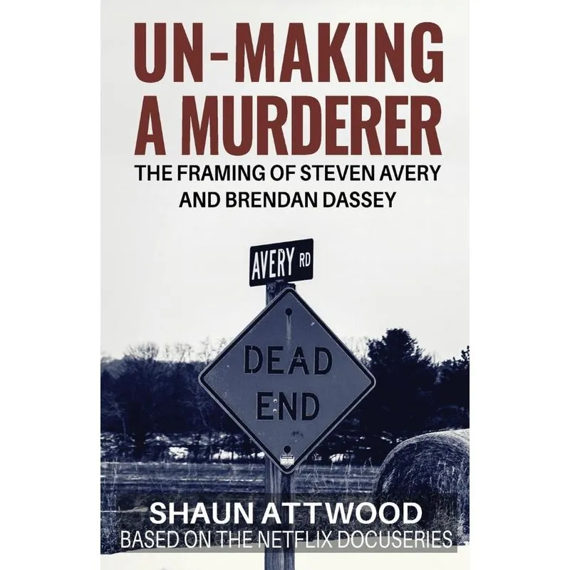 Un-Making a Murderer