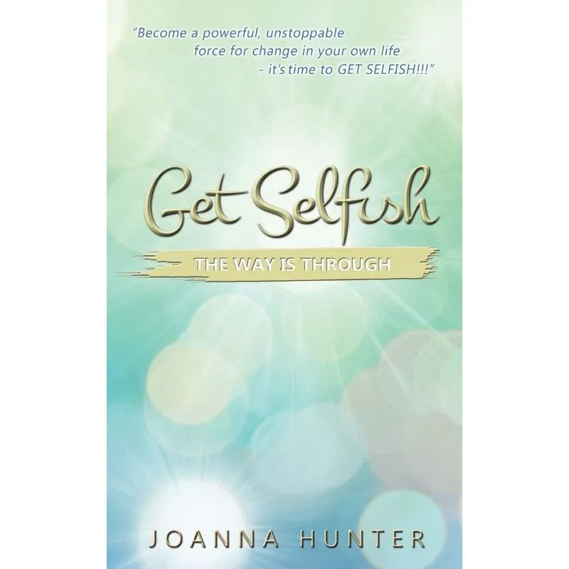 Get Selfish- The Way Is Through