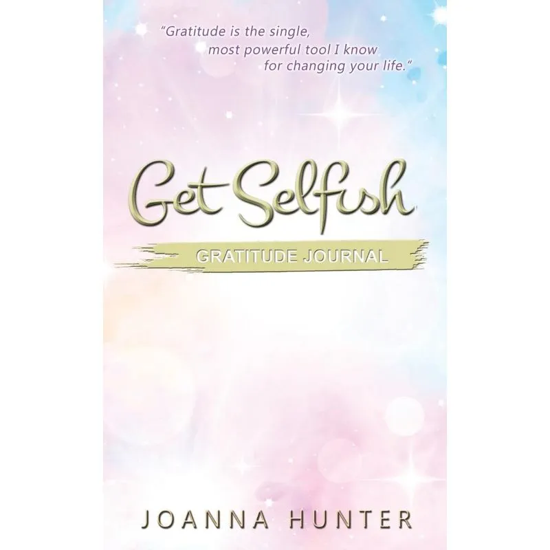 Get Selfish- Gratitude Journal