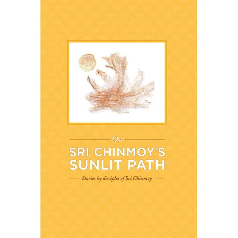 On Sri Chinmoys Sunlit Path