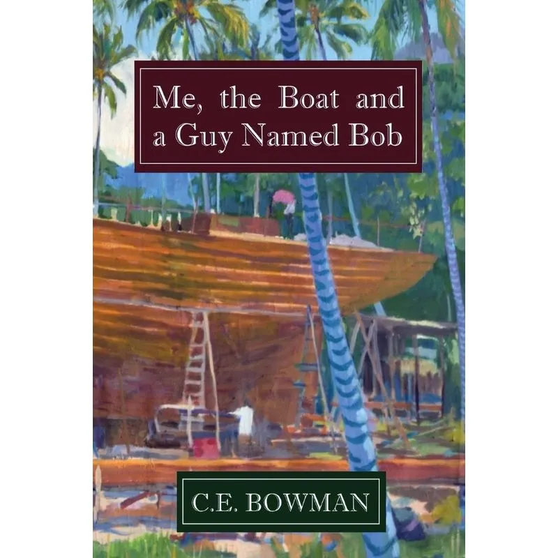 Me, the Boat and a Guy Named Bob