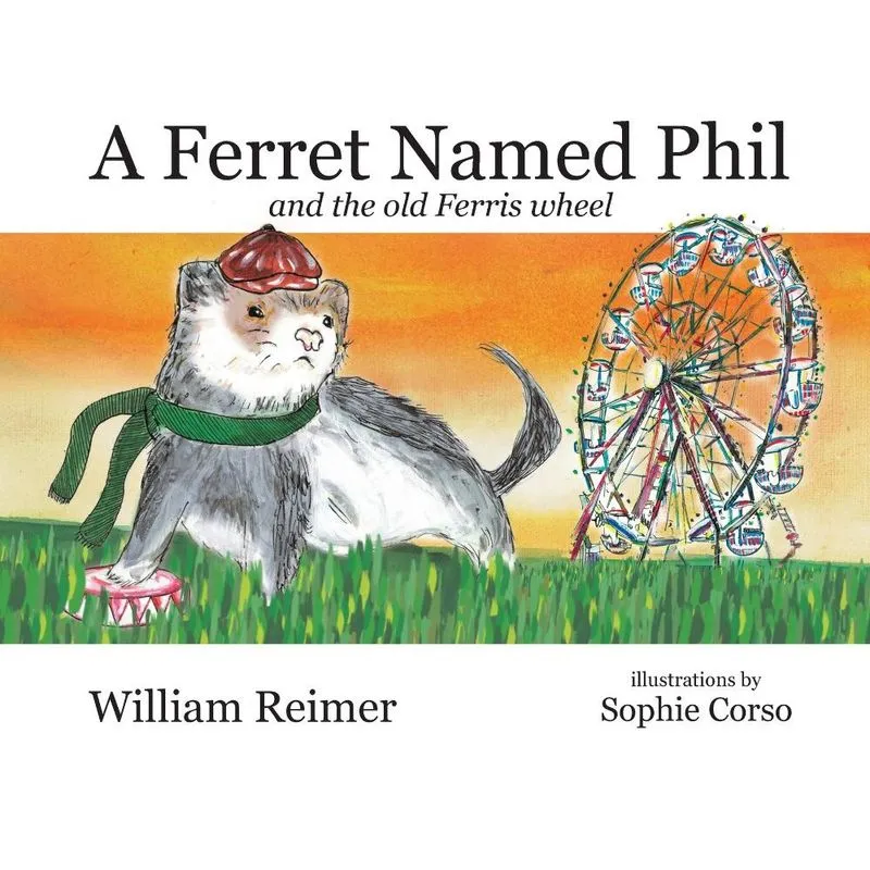 A Ferret Named Phil and the Old Ferris Wheel