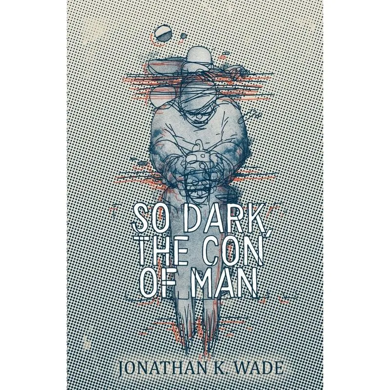 So Dark, the Con of Man