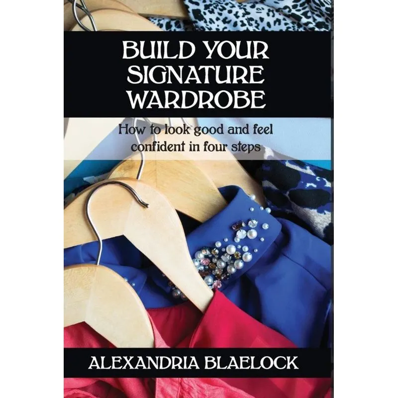 Build Your Signature Wardrobe