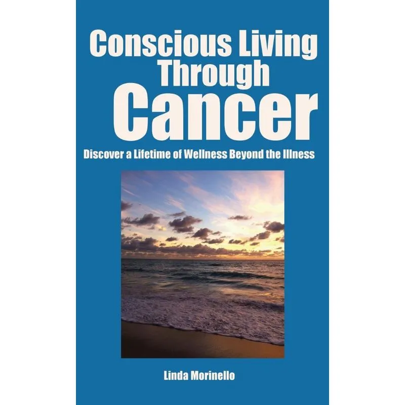 Conscious Living Through Cancer