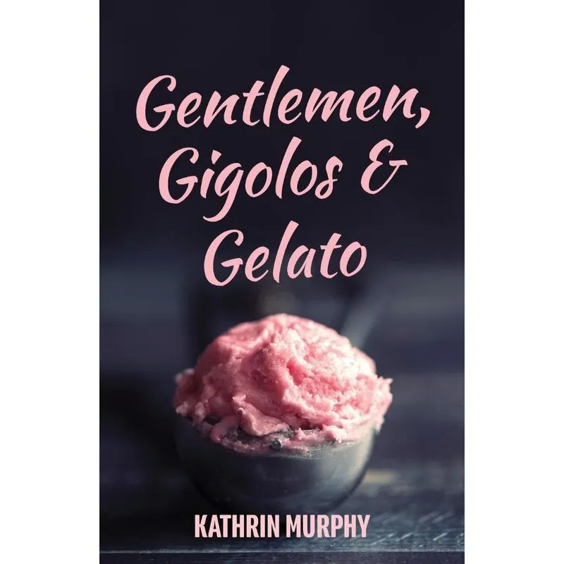 Gentlemen, Gigolos & Gelato