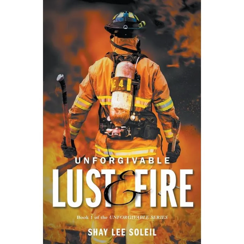 Unforgivable Lust & Fire