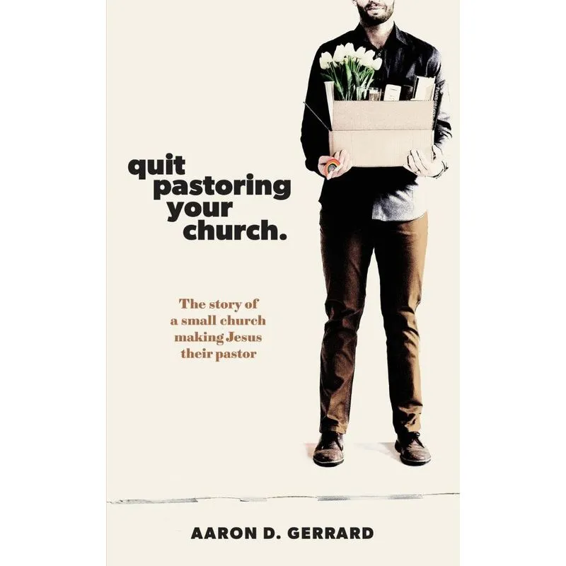 Quit Pastoring Your Church