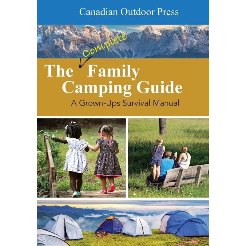 The Complete Family Camping Guide