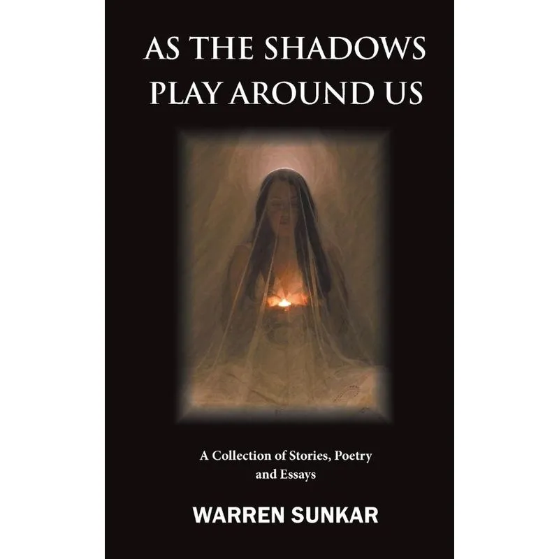 As The Shadows Play Around Us