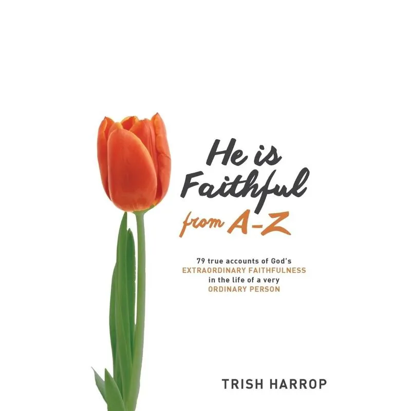 He Is Faithful From A - Z