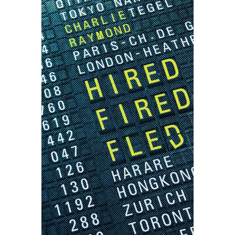 HIRED, FIRED, FLED