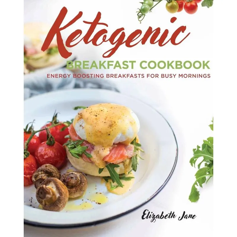 Ketogenic Breakfast Cookbook
