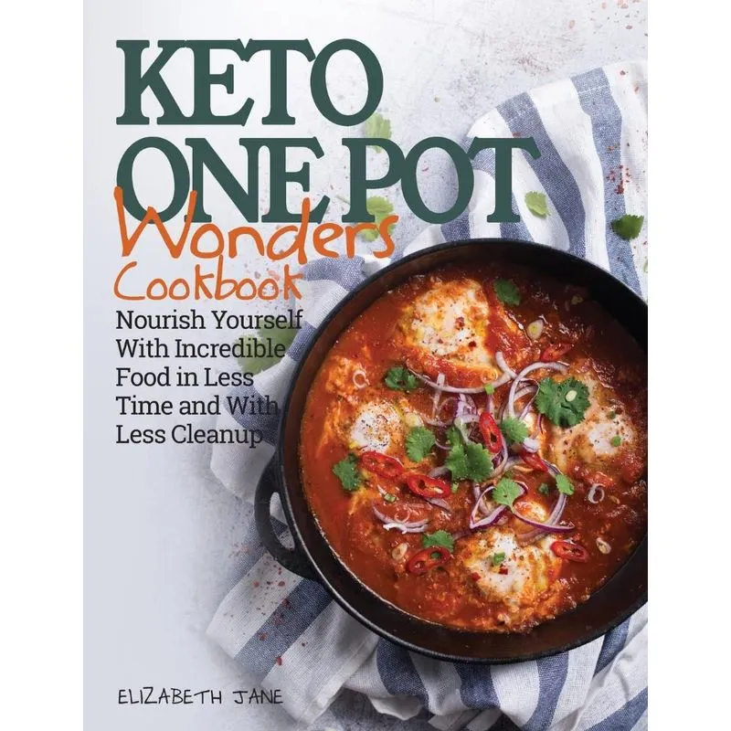 Keto One Pot Wonders Cookbook Low Carb Living Made Easy