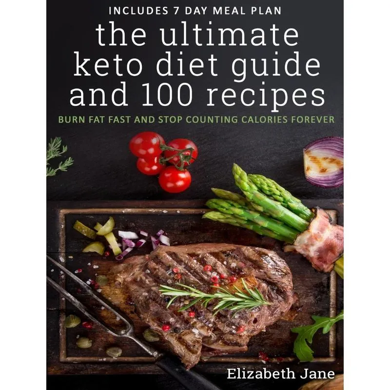 The Ultimate Keto Diet Guide & 100 Recipes