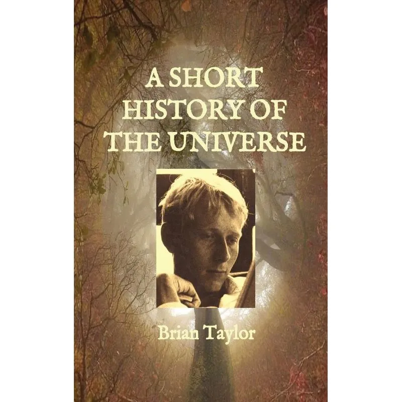 A SHORT HISTORY OF THE UNIVERSE