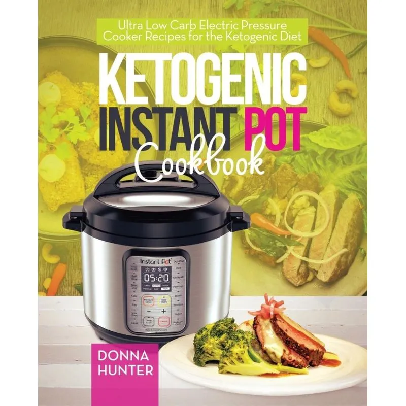 Ketogenic Instant Pot Cookbook